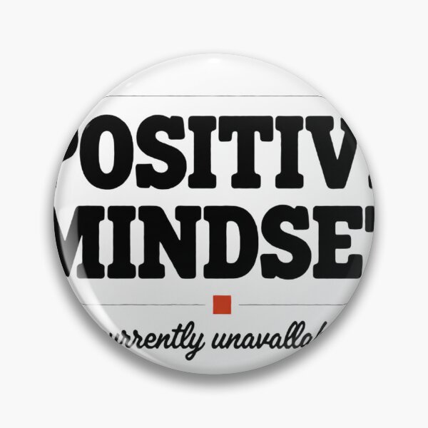 Item preview, Positive Mindset Currently Unavailable - Funny Mental Health designed and sold by MynameisJEFF.