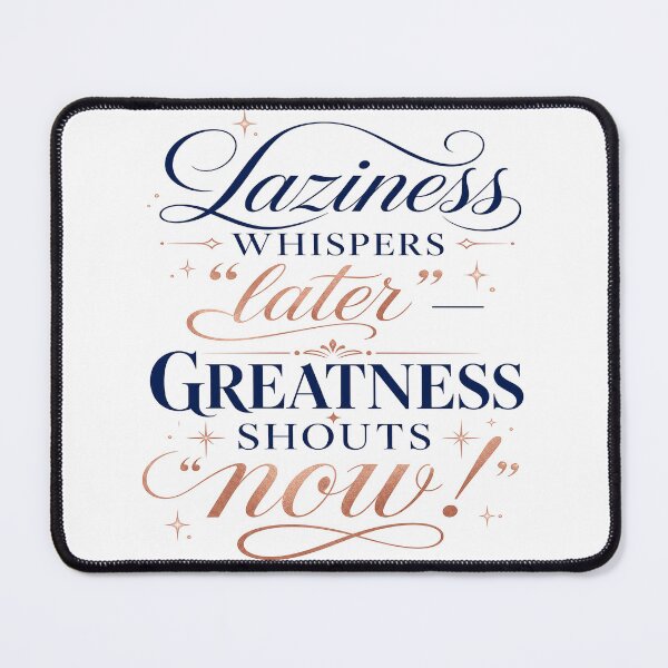 Item preview, Motivational Typography - Laziness Whispers Later Greatness Shouts Now designed and sold by CozyPaletteShop.