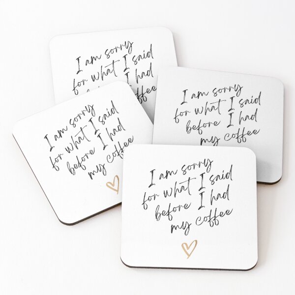 Item preview, I AM SORRY FOR WHAT I SAID BEFORE I HAD MY COFFEE designed and sold by PGAart.