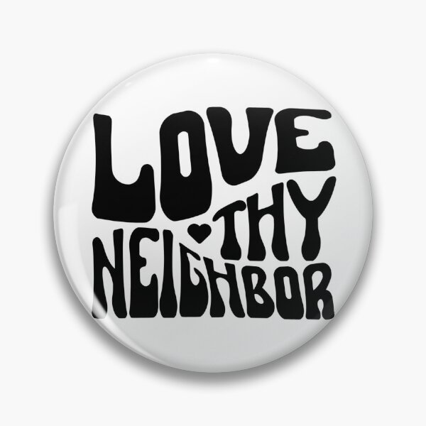 Item preview, Love thy Neighbor (Dark) designed and sold by CD Design.