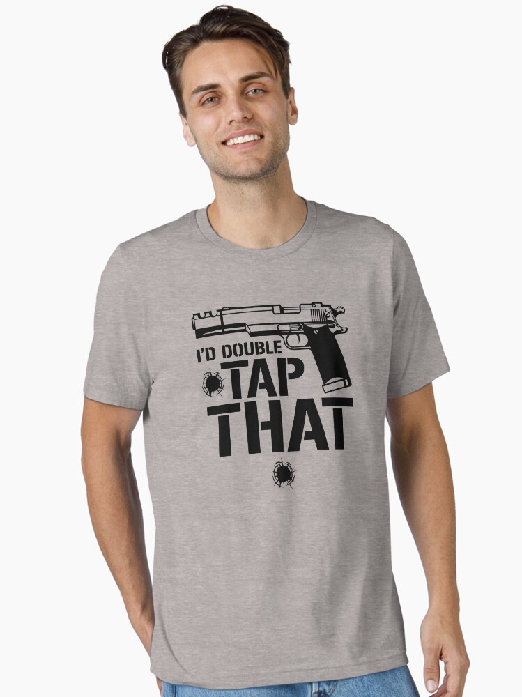 Thumbnail 1 of 7, Essential T-Shirt, I'd Double Tap That With Semi Auto Pistol Shirt Gear designed and sold by DynamicDesign.