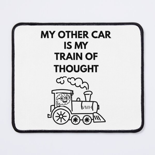 Item preview, My Other Car Is My Train of Thought | Introvert Humor designed and sold by HOUSE OF VMH.