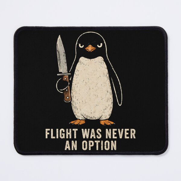 Item preview, Flight Was Never an Option Sarcastic Penguin Humor designed and sold by Marblaes00.