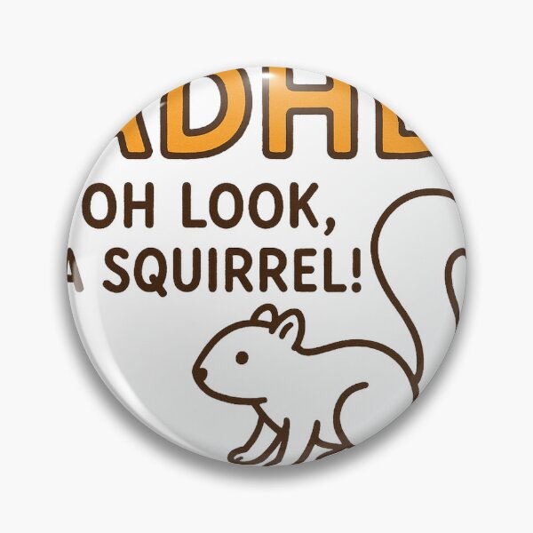 Item preview, ADHD: Oh Look, a Squirrel! designed and sold by SideStream.