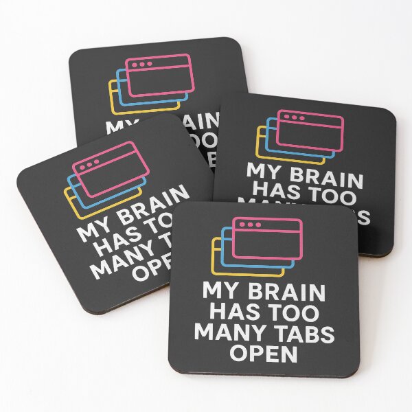 Item preview, My Brain Has Too Many Tabs Open designed and sold by SideStream.