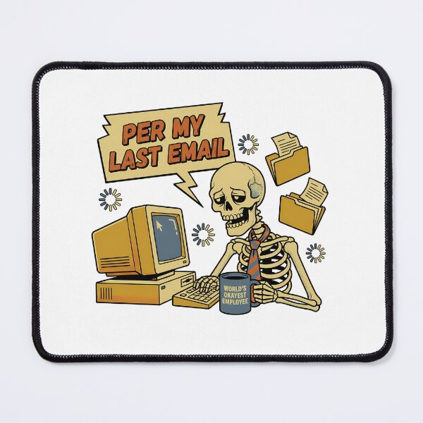 Item preview, Per My Last Email Retro Skeleton Corporate Satire Art designed and sold by PIXEL INDUSTRIES.