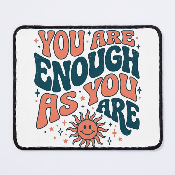 Item preview, You Are Enough As You Are designed and sold by GrooveAndGlow.