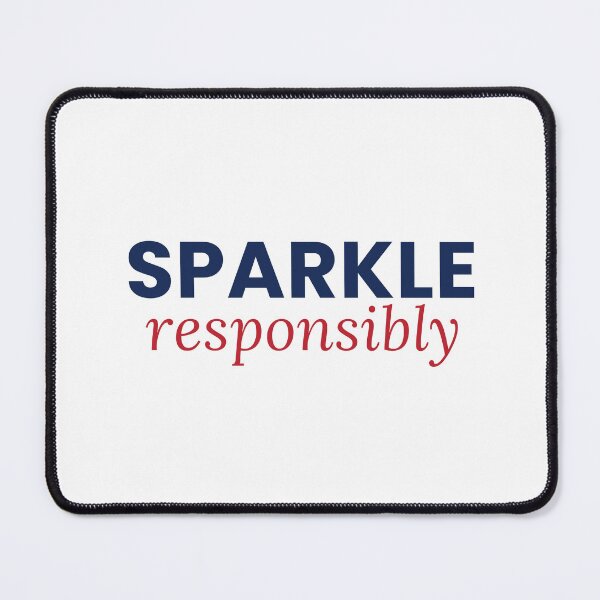 Item preview, Sparkle Responsibly Funny 4th Of July Fireworks Tee designed and sold by 7Four1 Designs.