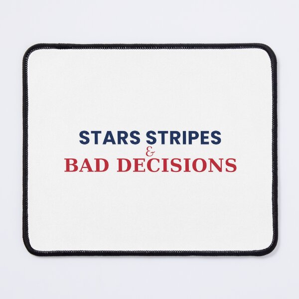 Item preview, Stars Stripes And Bad Decisions Funny 4th Of July Tee designed and sold by 7Four1 Designs.