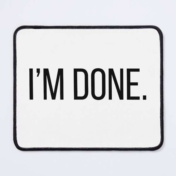 Item preview, I'm Done. | Funny Minimalist Typography Quote | Burnout & Office Humor Graphic Tee designed and sold by OveloStudios.