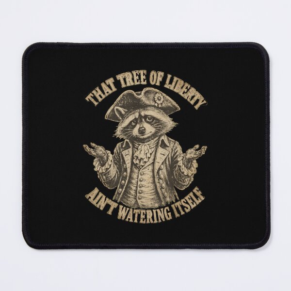 Item preview, Tree of Liberty Raccoon Ain't Watering Itself Humor designed and sold by cass-vale-lab.