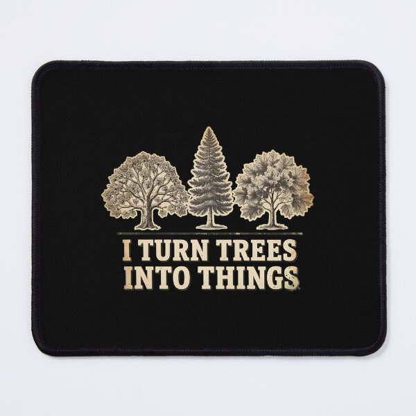 Item preview, I Turn Trees Into Things Woodworking Carpenter Humor designed and sold by thomas-frame.