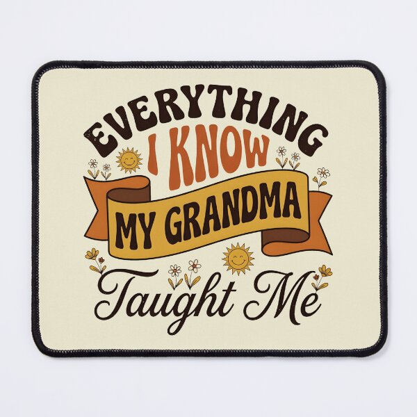 Item preview, Everything I Know My Grandma Taught Me Retro designed and sold by DuckOddity.