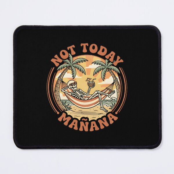 Item preview, Not Today Mañana Funny Skeleton Procrastination designed and sold by DuckOddity.