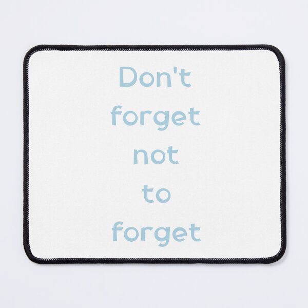 Item preview, Dont Forget Not To Forget Funny Typography Quote designed and sold by rich-moda.