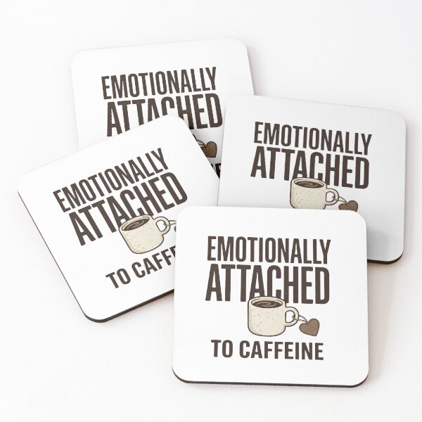 Item preview, Emotionally Attached to Caffeine designed and sold by ERVNR.