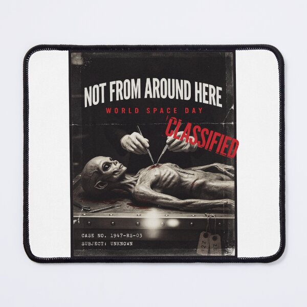 Item preview, Not From Around Here — World Space Day Classified Roswell Alien Autopsy T-Shirt v1 designed and sold by DarylWelsh2024.
