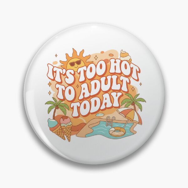 Item preview, Groovy 70s Typography It's Too Hot To Adult Today designed and sold by Exquisite Design Studio „Paculówka”.
