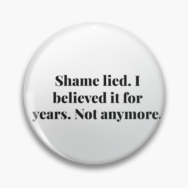 Item preview, Shame lied. I believed it for years. Not anymore. | ReDefined Mission designed and sold by Redefined Mission’s Official Merchandise .