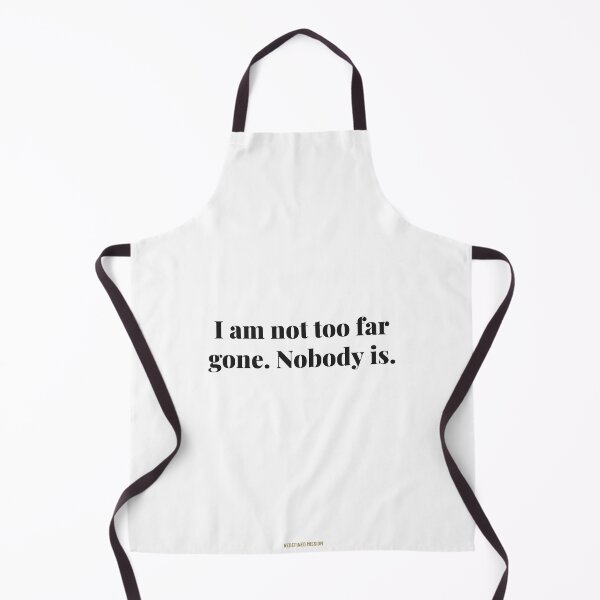 Item preview, I am not too far gone. Nobody is. | ReDefined Mission designed and sold by Redefined Mission’s Official Merchandise .