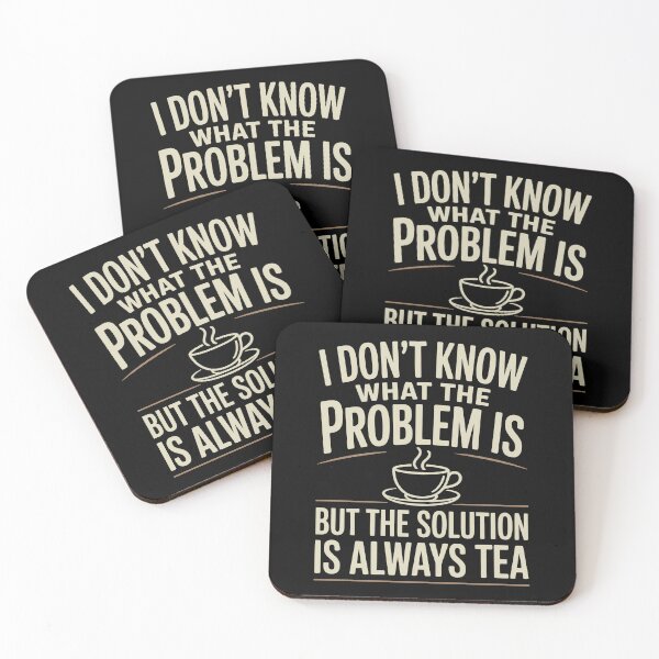 Item preview, I Don't Know What the Problem Is but the Solution Is Always Tea Gift designed and sold by Say It With Ink.