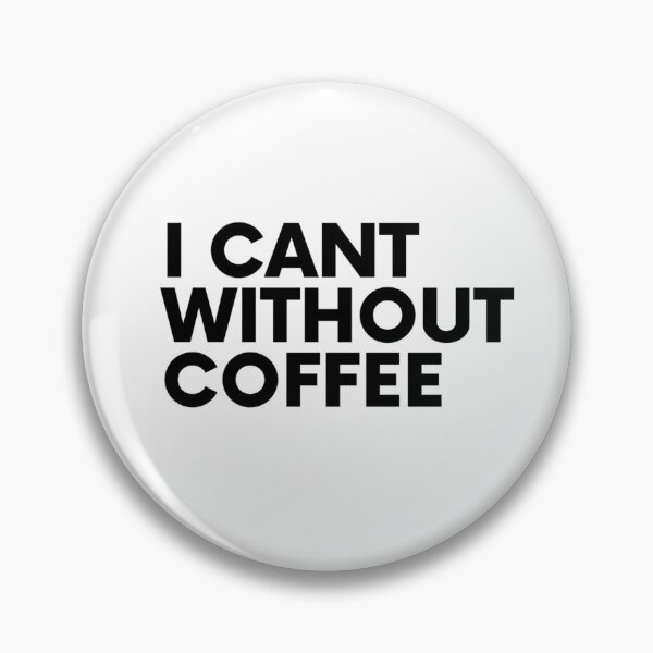 Item preview, I Can't Without Coffee – Bold Black Typography designed and sold by ICANTWithoutCOFFEE.
