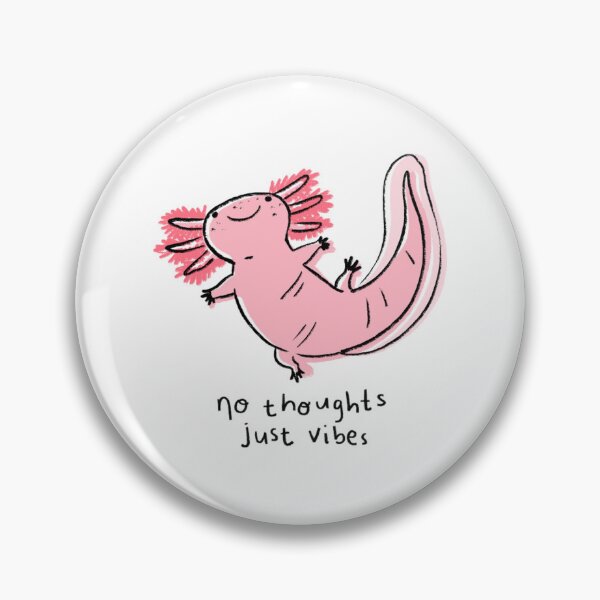 Item preview, No Thoughts Just Vibes Axolotl Cute Animal Illustration designed and sold by natelledrawing.
