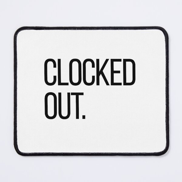 Item preview, Clocked Out. | Funny Work Humor Typography Shirt | Minimalist Office Quote designed and sold by OveloStudios.