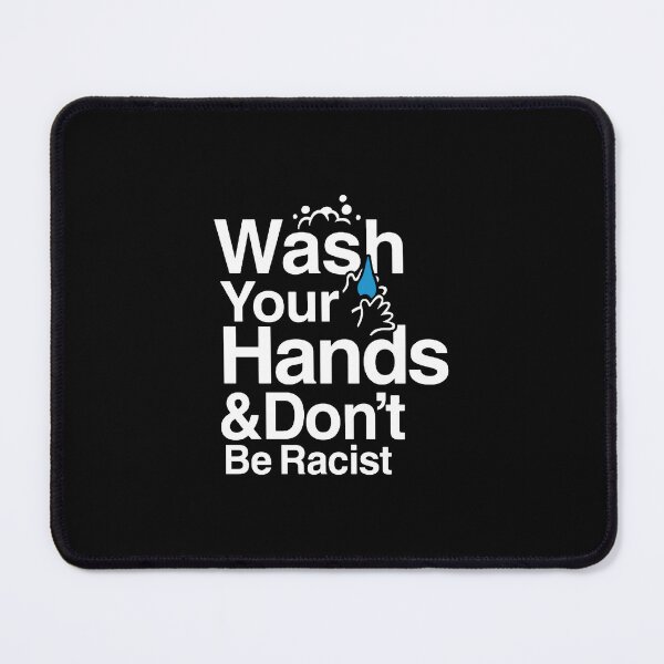 Item preview, Wash Your Hands and Don't Be Racist designed and sold by courtneyliddle.