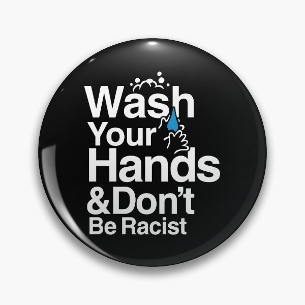 Item preview, Wash Your Hands and Don't Be Racist designed and sold by cynthiasenson.