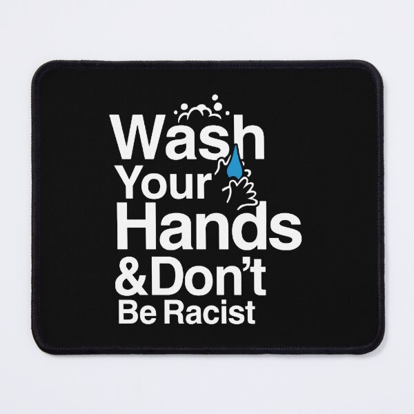 Item preview, Wash Your Hands and Don't Be Racist designed and sold by cynthiasenson.