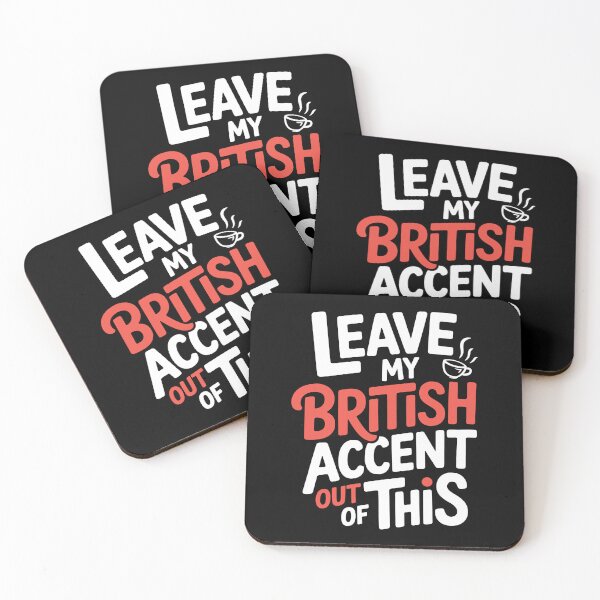 Item preview, Leave My British Accent Out of This Funny Sarcastic Gift designed and sold by Say It With Ink.