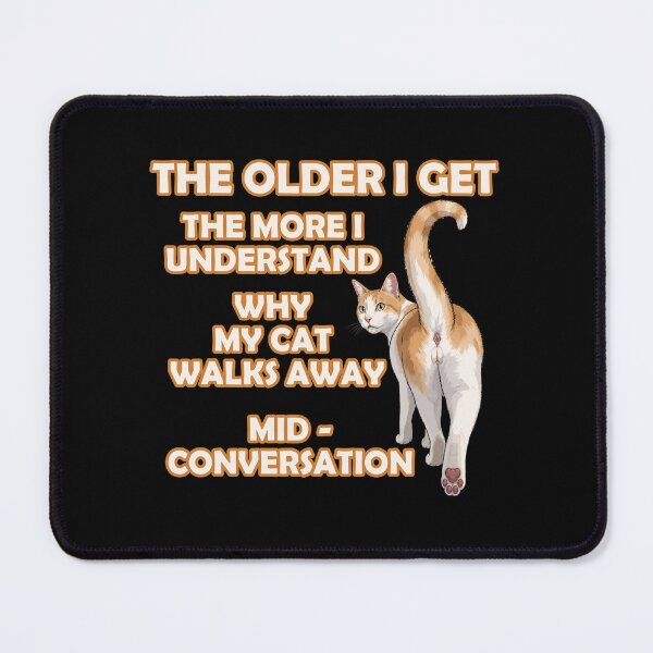 Item preview, I Understand Why My Cat Walks Away designed and sold by Cut & Paste Productions.