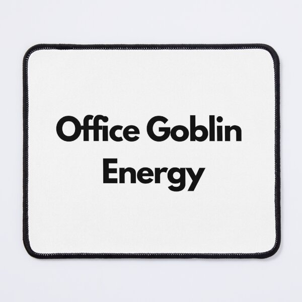 Item preview, Office Goblin Energy Work Humor designed and sold by MiniCooper27.