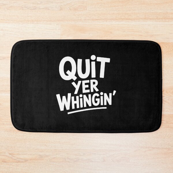 Item preview, Quit Yer Whingin Funny British Sarcastic Banter Gift designed and sold by Say It With Ink.
