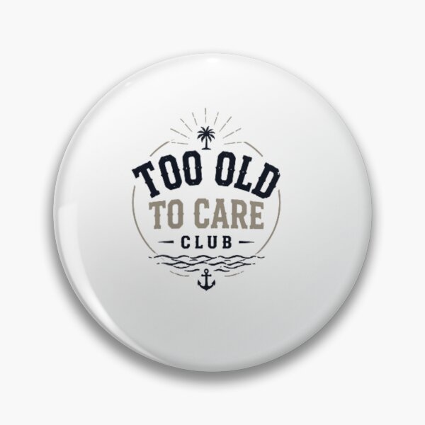 Item preview, Too Old To Care Club Dark Minimalist Aesthetic Nautical Beach Retro Circular Emblem designed and sold by LittleNhutton.