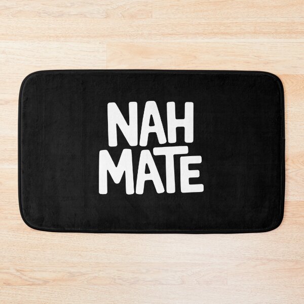 Item preview, Nah Mate Funny British Slang Sarcastic Banter Gift designed and sold by Say It With Ink.