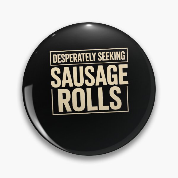 Item preview, Desperately Seeking Sausage Rolls Funny British Food Lover Gift designed and sold by Say It With Ink.