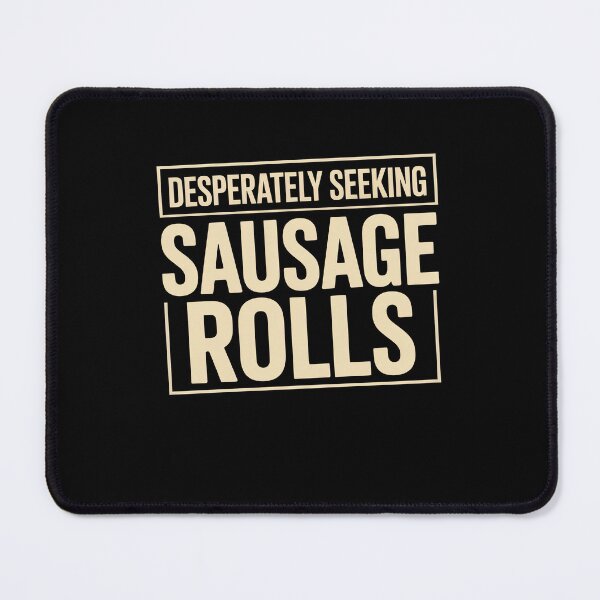 Item preview, Desperately Seeking Sausage Rolls Funny British Food Lover Gift designed and sold by Say It With Ink.