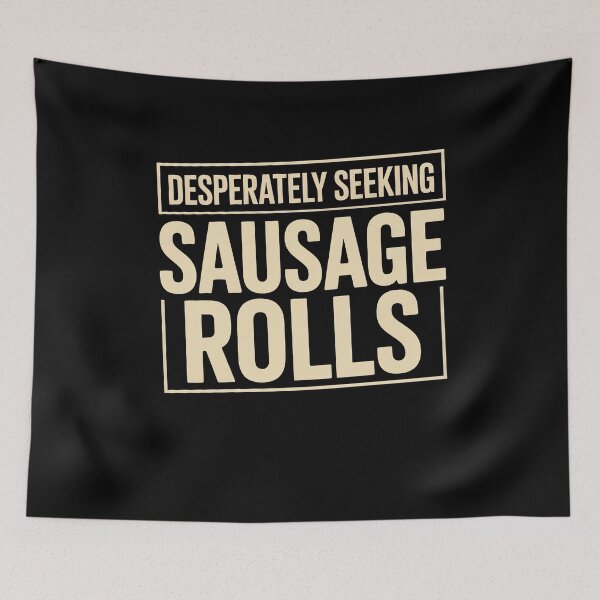 Item preview, Desperately Seeking Sausage Rolls Funny British Food Lover Gift designed and sold by Say It With Ink.
