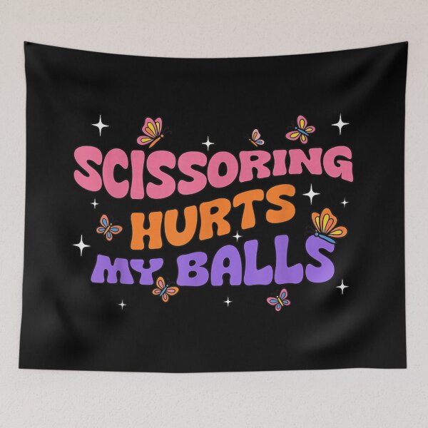 Item preview, Funny Scissoring Hurts My Balls Vintage Groovy Butterfly Colorful Text Graphic Design designed and sold by DaphoLatara.