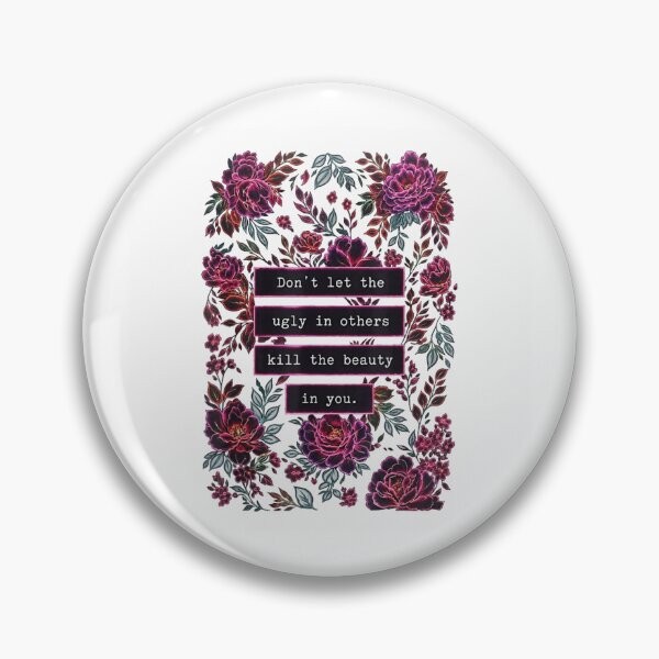 Item preview, Dont Let The Ugly In Others Kill The Beauty In You designed and sold by LakenDraphil.