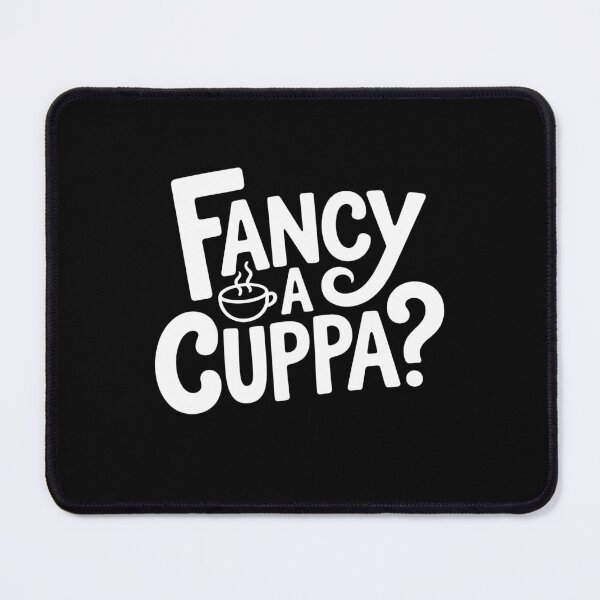 Item preview, Fancy a Cuppa Funny British Tea Lover Quote Sarcastic Gift designed and sold by Say It With Ink.