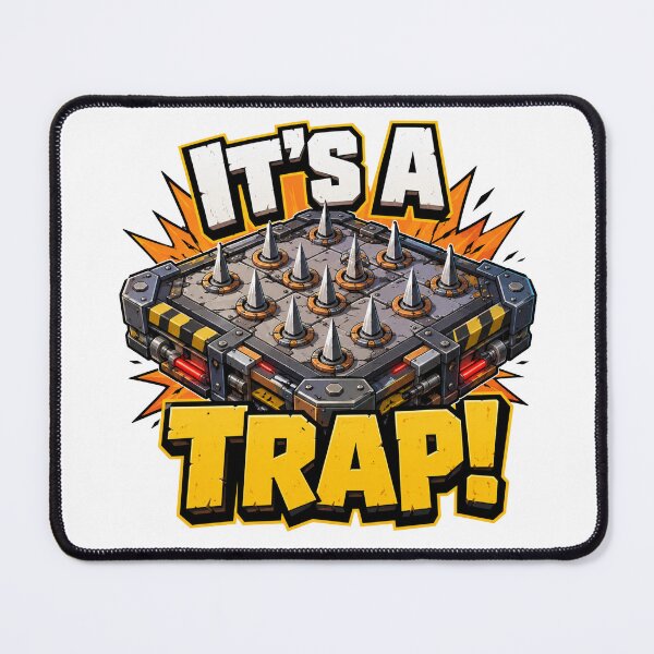 Item preview, It's a trap! designed and sold by Desmondando.