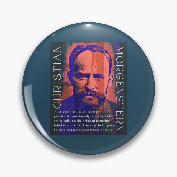 Item preview, Christian Morgenstern: I'm a man of limits: forever physically, emotionally, morally and artistically on the brink of plunging into the abyss. Yet I manage to keep my balance designed and sold by artbleed.