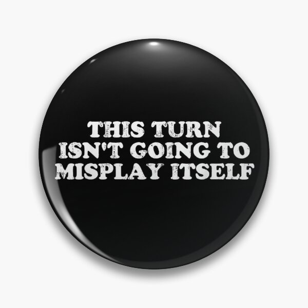 Item preview, This Turn Isnt Going To Misplay Itself Funny Board Game Quote designed and sold by EricCotanori.