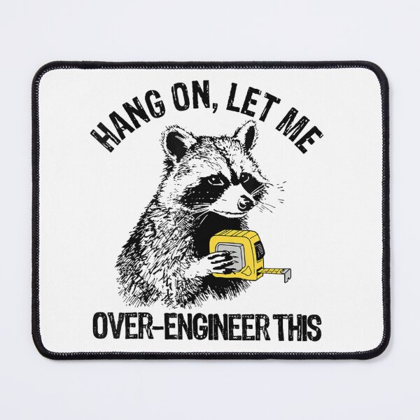 Item preview, Hang On Let Me Over Engineer This Funny Raccoon Measuring Tape Quote designed and sold by EricCotanori.