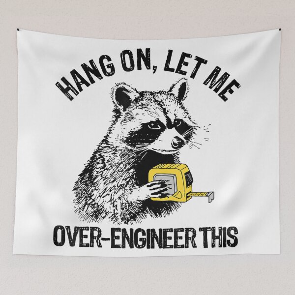 Item preview, Hang On Let Me Over Engineer This Funny Raccoon Measuring Tape Quote designed and sold by EricCotanori.