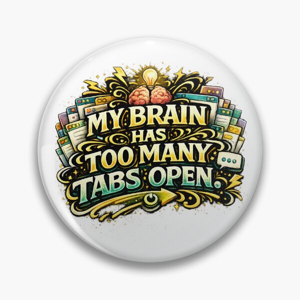 Item preview, My Brain Has Too Many Tabs Open Sticker | Funny Overthinking Quote Decal for Students, Coders & Multitaskers designed and sold by Pixel Rush.
