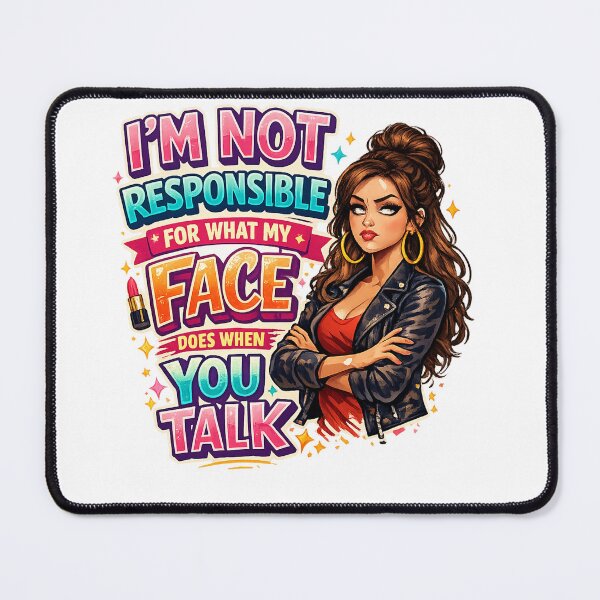 Item preview, I’m Not Responsible for What My Face Does When You Talk – Funny Sarcastic Attitude Graphic T-Shirt | Sassy Girl Statement Tee | Bold Retro Fashion Design designed and sold by Sushikidsntod.